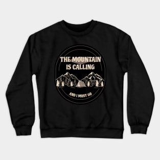 The Mountain Is Calling And I Must Go Mountain Rock Climbing Crewneck Sweatshirt